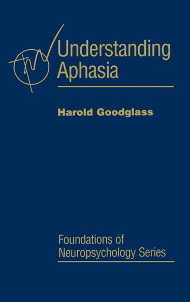 Understanding Aphasia / Edition 1