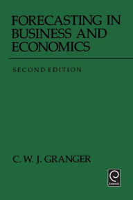 Title: Forecasting in Business and Economics / Edition 2, Author: C. W. J. Granger