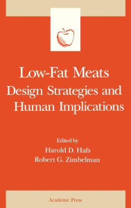 Title: Low-Fat Meats: Design Strategies and Human Implications, Author: Harold D. Hafs