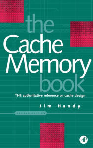 Title: The Cache Memory Book / Edition 2, Author: Jim Handy