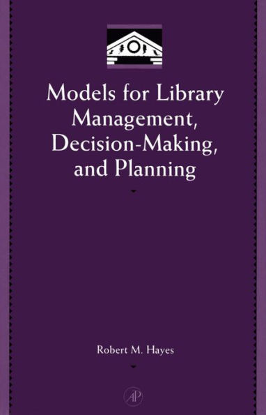 Models for Library Management, Decision-Making, and Planning