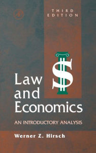 Title: Law and Economics: An Introductory Analysis / Edition 3, Author: Werner Z. Hirsch