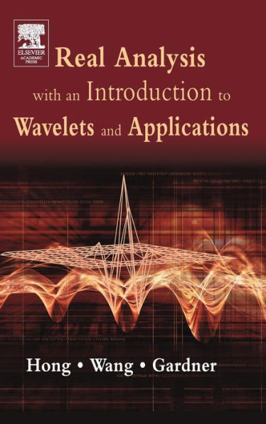 Real Analysis with an Introduction to Wavelets and Applications