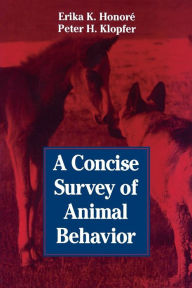 Title: A Concise Survey of Animal Behavior, Author: Erik A. Honore