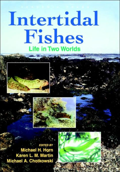Intertidal Fishes: Life in Two Worlds / Edition 1