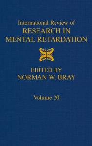 Title: International Review of Research in Mental Retardation / Edition 1, Author: Norman W. Bray