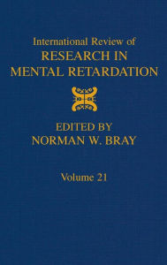 Title: International Review of Research in Mental Retardation / Edition 1, Author: Norman W. Bray