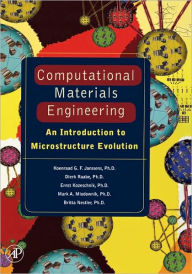 Title: Computational Materials Engineering: An Introduction to Microstructure Evolution, Author: Koenraad George Frans Janssens