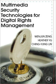 Title: Multimedia Security Technologies for Digital Rights Management / Edition 1, Author: Wenjun Zeng