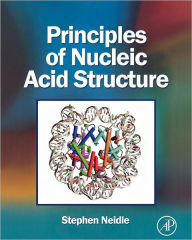 Title: Principles of Nucleic Acid Structure / Edition 2, Author: Stephen Neidle