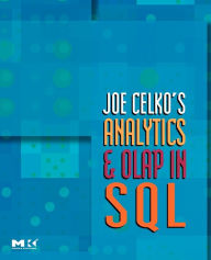 Title: Joe Celko's Analytics and OLAP in SQL, Author: Joe Celko