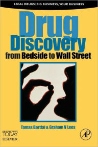 Title: Drug Discovery: From Bedside to Wall Street / Edition 1, Author: Tamas Bartfai