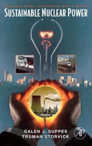 Title: Sustainable Nuclear Power, Author: Galen J. Suppes