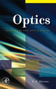Title: Optics: Principles and Applications, Author: Kailash K. Sharma