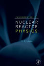Fundamentals of Nuclear Reactor Physics / Edition 1