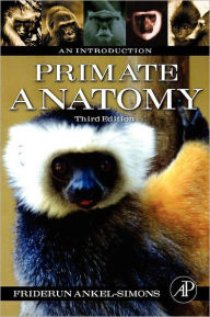 Title: Primate Anatomy: An Introduction / Edition 3, Author: Friderun Ankel-Simons