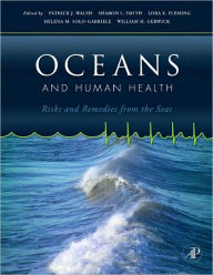 Title: Oceans and Human Health: Risks and Remedies from the Seas, Author: Patrick J. Walsh