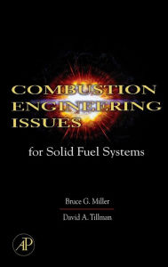 Title: Combustion Engineering Issues for Solid Fuel Systems, Author: Bruce G. Miller