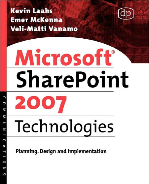 Microsoft SharePoint 2007 Technologies: Planning, Design and Implementation / Edition 12