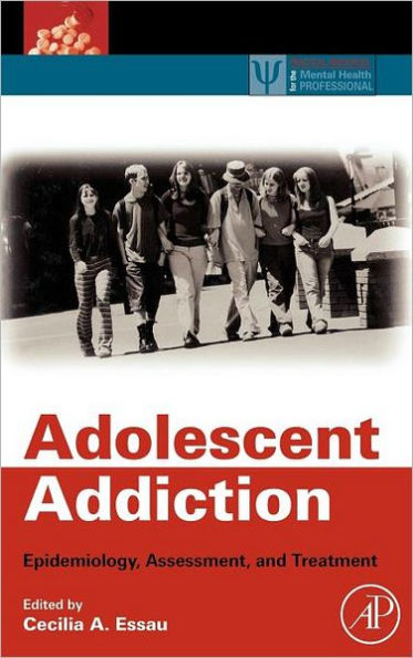 Adolescent Addiction: Epidemiology, Assessment, and Treatment