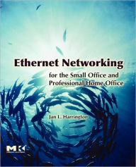 Title: Ethernet Networking for the Small Office and Professional Home Office, Author: Jan L. Harrington