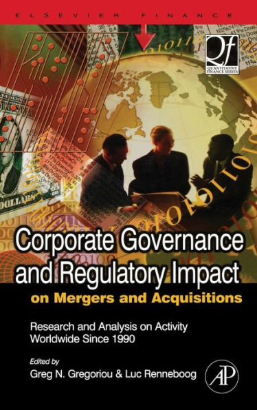 Corporate Governance and Regulatory Impact on Mergers and Acquisitions: Research and Analysis on Activity Worldwide Since 1990