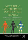 Metabolic Syndrome and Psychiatric Illness: Interactions, Pathophysiology, Assessment and Treatment