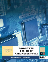 Title: Low-Power Design of Nanometer FPGAs: Architecture and EDA, Author: Hassan Hassan