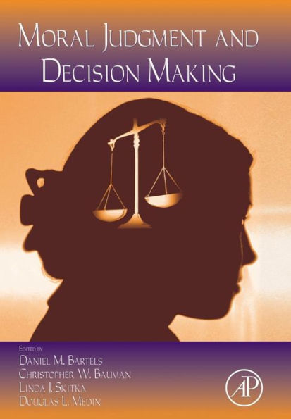 Psychology of Learning and Motivation: Moral Judgment and Decision Making