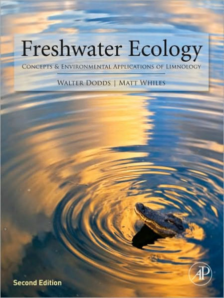 Freshwater Ecology: Concepts and Environmental Applications of Limnology / Edition 2