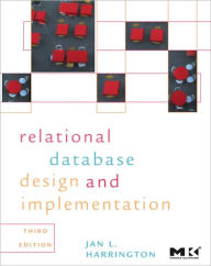 Relational Database Design and Implementation: Clearly Explained / Edition 3