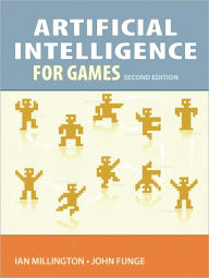 Title: Artificial Intelligence for Games / Edition 2, Author: Ian Millington
