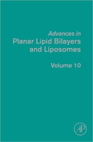 Title: Advances in Planar Lipid Bilayers and Liposomes, Author: A. Leitmannova Liu