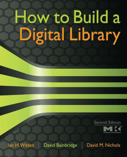 How to Build a Digital Library / Edition 2