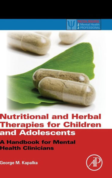 Nutritional and Herbal Therapies for Children and Adolescents: A Handbook for Mental Health Clinicians