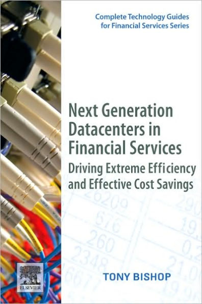 Next Generation Datacenters in Financial Services: Driving Extreme Efficiency and Effective Cost Savings