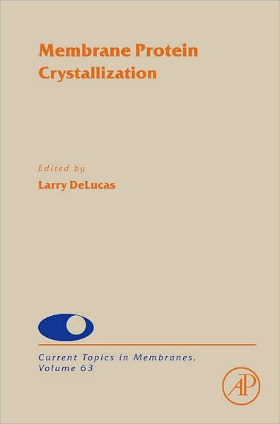 Membrane Protein Crystallization by Larry DeLucas | 9780123749871 ...