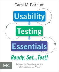 Title: Usability Testing Essentials: Ready, Set...Test!, Author: Carol M. Barnum