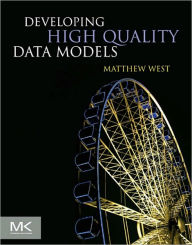 Title: Developing High Quality Data Models, Author: Matthew West