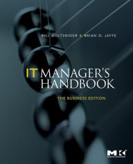 Title: IT Manager's Handbook: The Business Edition, Author: Bill Holtsnider