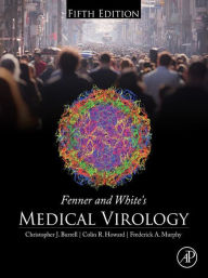 Title: Fenner and White's Medical Virology, Author: Christopher J. Burrell