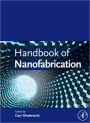 Handbook of Nanofabrication