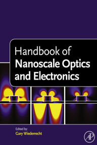 Title: Handbook of Nanoscale Optics and Electronics, Author: Elsevier Science