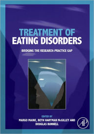 Title: Treatment of Eating Disorders: Bridging the Research-practice Gap, Author: Margo Maine