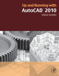 Title: Up and Running with AutoCAD 2010, Author: Elliot J. Gindis