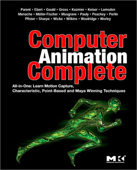 Computer Animation Complete: All-in-One: Learn Motion Capture, Characteristic, Point-Based, and Maya Winning Techniques