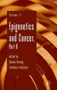 Title: Epigenetics and Cancer, Part B, Author: Zdenko Herceg