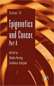 Title: Epigenetics and Cancer, Part A, Author: Zdenko Herceg