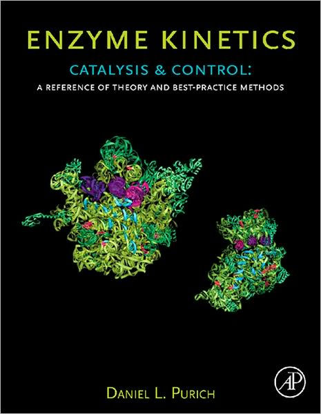 Enzyme Kinetics: Catalysis and Control: A Reference of Theory and Best ...