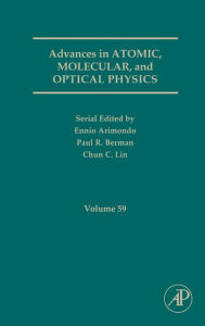 Title: Advances in Atomic, Molecular, and Optical Physics, Author: Paul R. Berman B.S.